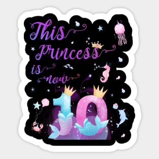 This Princess Is Now Ten Years Old 10th Girl Cute Birthday Sticker